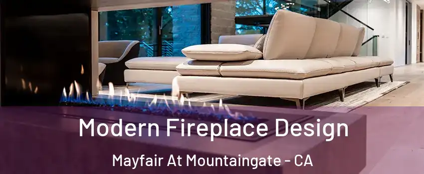 Modern Fireplace Design Mayfair At Mountaingate - CA
