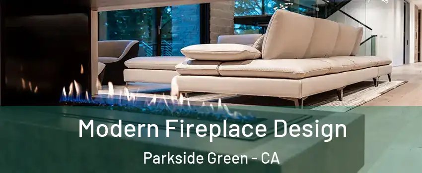 Modern Fireplace Design Parkside Green - CA