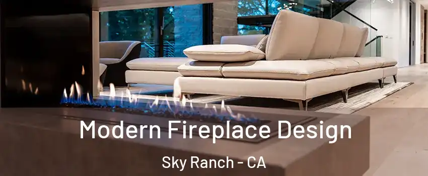 Modern Fireplace Design Sky Ranch - CA
