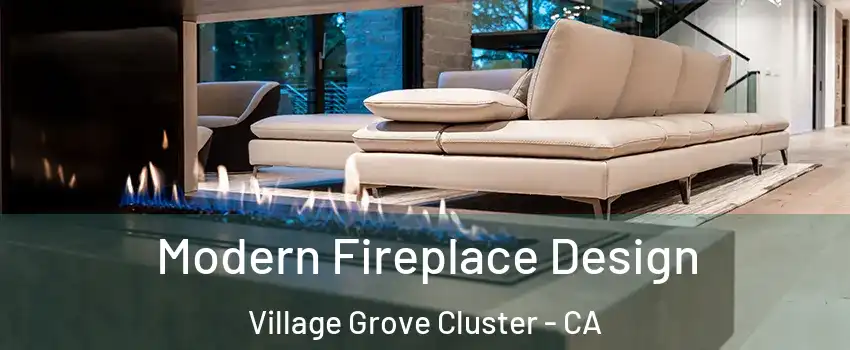 Modern Fireplace Design Village Grove Cluster - CA