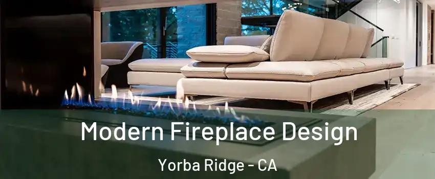 Modern Fireplace Design Yorba Ridge - CA