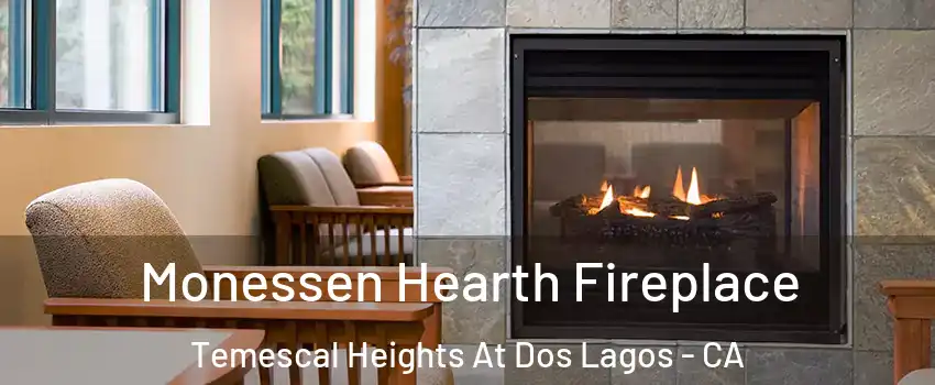 Monessen Hearth Fireplace Temescal Heights At Dos Lagos - CA