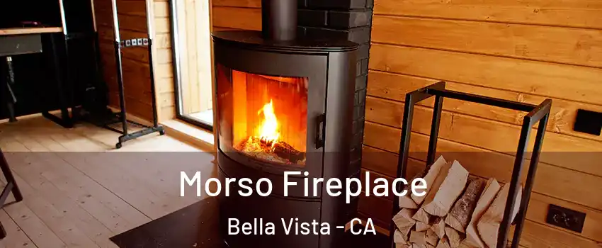 Morso Fireplace Bella Vista - CA