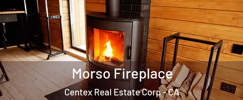 Morso Fireplace Centex Real Estate Corp - CA