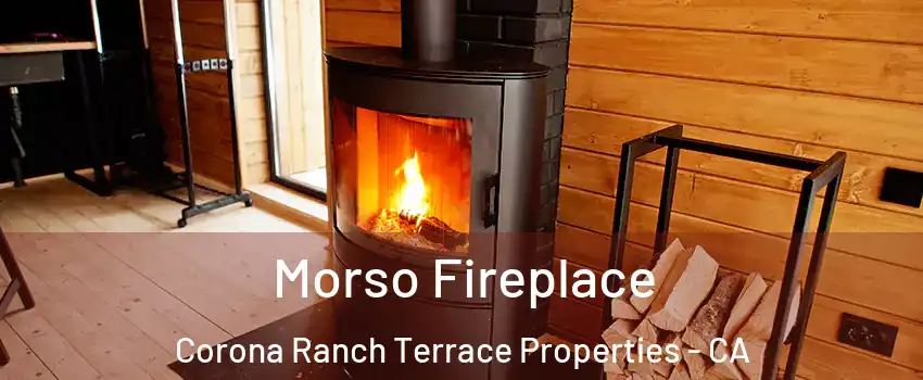 Morso Fireplace Corona Ranch Terrace Properties - CA