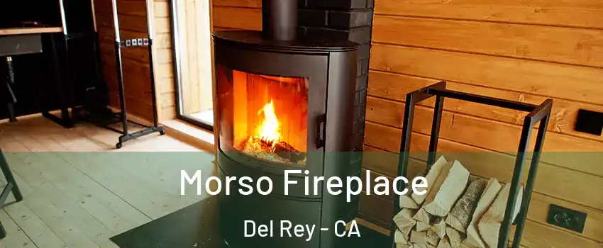 Morso Fireplace Del Rey - CA