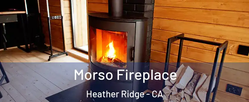 Morso Fireplace Heather Ridge - CA