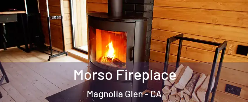 Morso Fireplace Magnolia Glen - CA