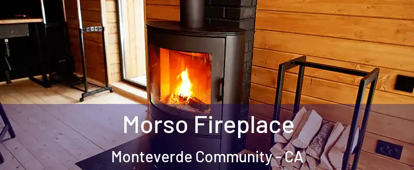 Morso Fireplace Monteverde Community - CA