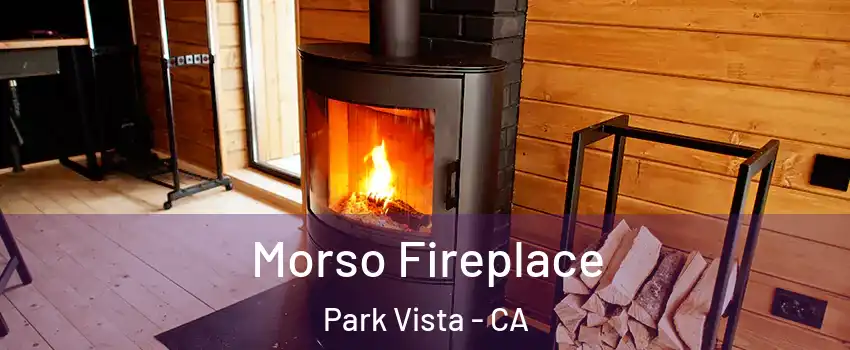 Morso Fireplace Park Vista - CA
