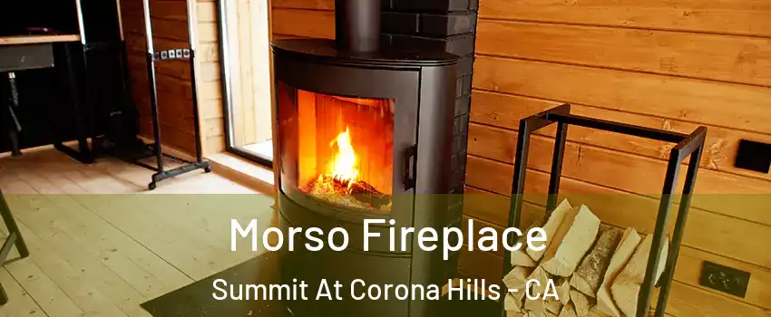 Morso Fireplace Summit At Corona Hills - CA