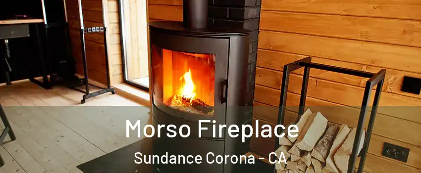 Morso Fireplace Sundance Corona - CA