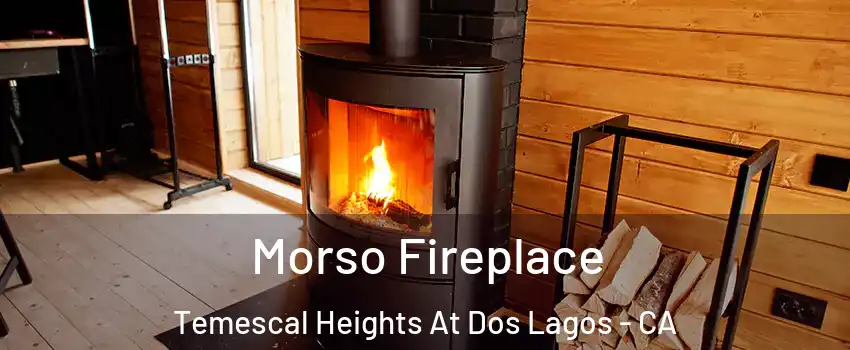 Morso Fireplace Temescal Heights At Dos Lagos - CA