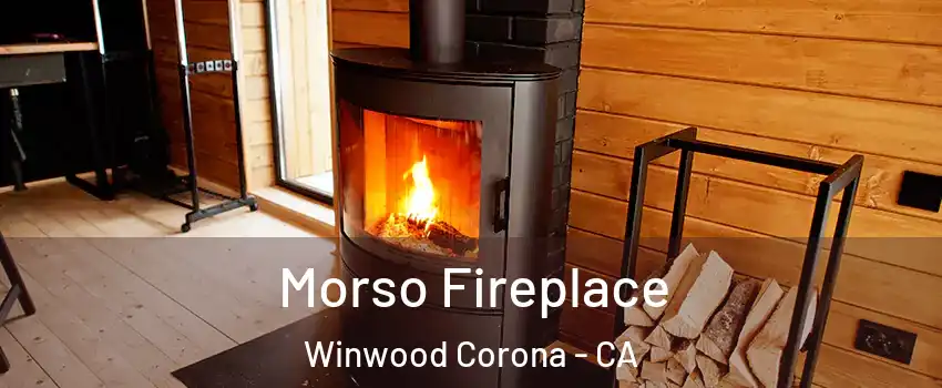 Morso Fireplace Winwood Corona - CA