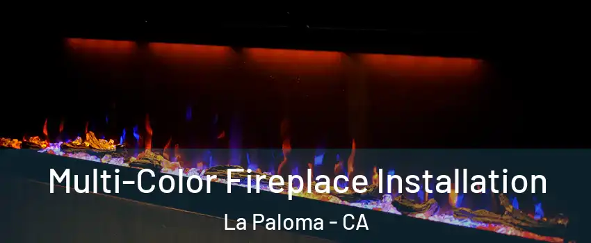 Multi-Color Fireplace Installation La Paloma - CA