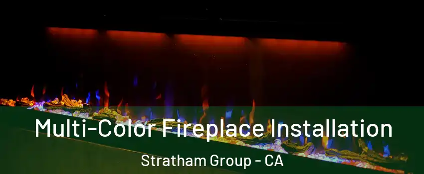 Multi-Color Fireplace Installation Stratham Group - CA
