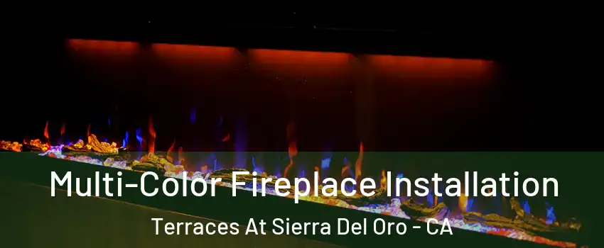 Multi-Color Fireplace Installation Terraces At Sierra Del Oro - CA