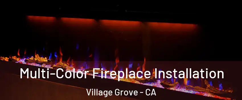 Multi-Color Fireplace Installation Village Grove - CA