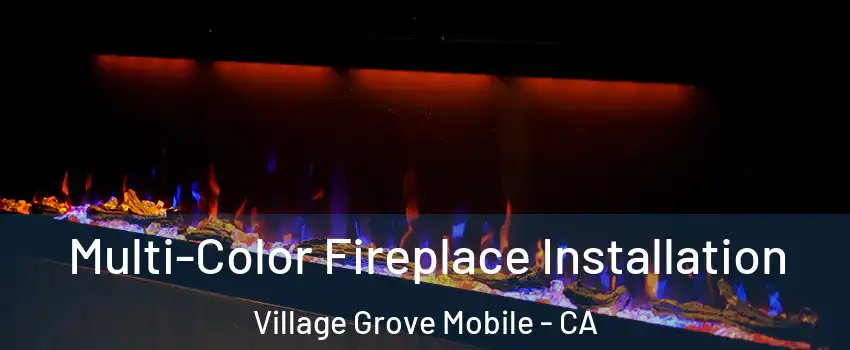 Multi-Color Fireplace Installation Village Grove Mobile - CA