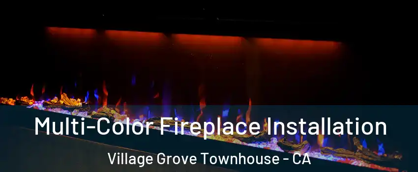 Multi-Color Fireplace Installation Village Grove Townhouse - CA