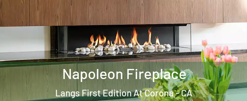 Napoleon Fireplace Langs First Edition At Corona - CA
