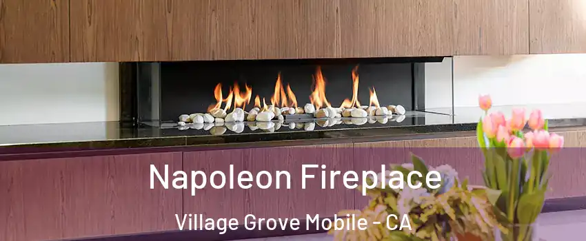 Napoleon Fireplace Village Grove Mobile - CA
