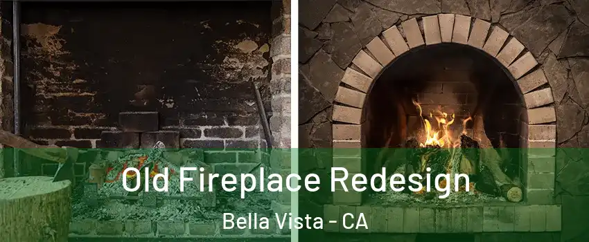 Old Fireplace Redesign Bella Vista - CA