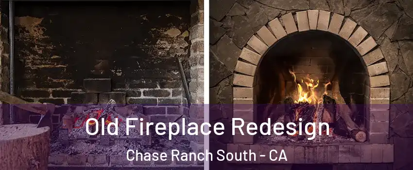 Old Fireplace Redesign Chase Ranch South - CA