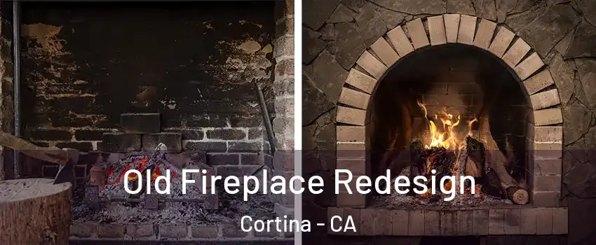 Old Fireplace Redesign Cortina - CA