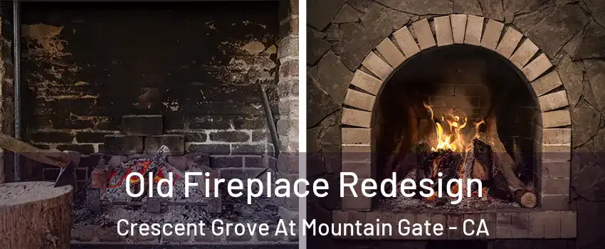 Old Fireplace Redesign Crescent Grove At Mountain Gate - CA