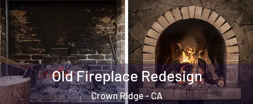 Old Fireplace Redesign Crown Ridge - CA