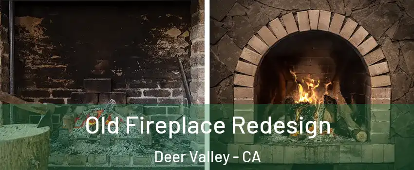 Old Fireplace Redesign Deer Valley - CA