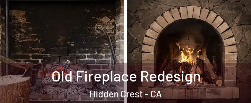 Old Fireplace Redesign Hidden Crest - CA