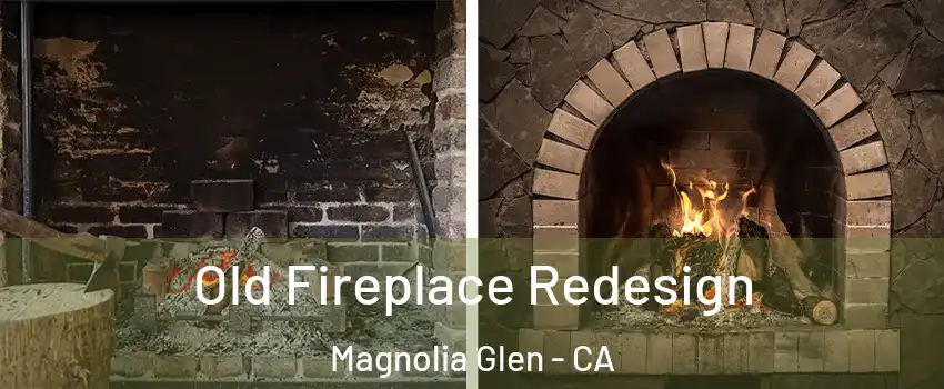 Old Fireplace Redesign Magnolia Glen - CA