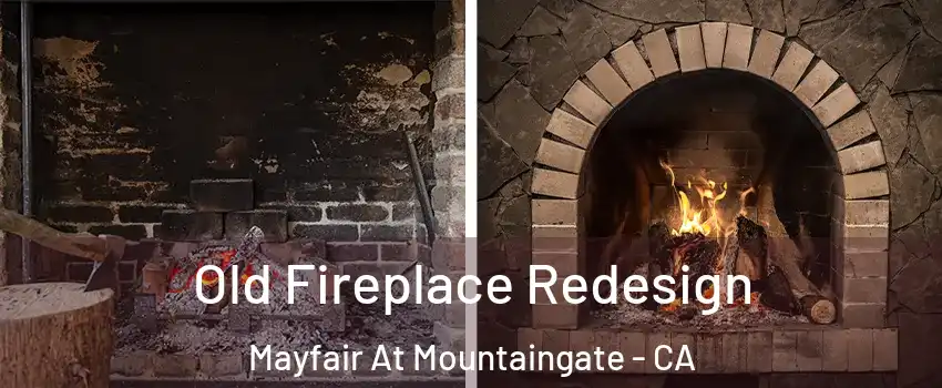 Old Fireplace Redesign Mayfair At Mountaingate - CA