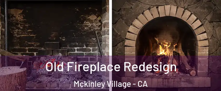 Old Fireplace Redesign Mckinley Village - CA