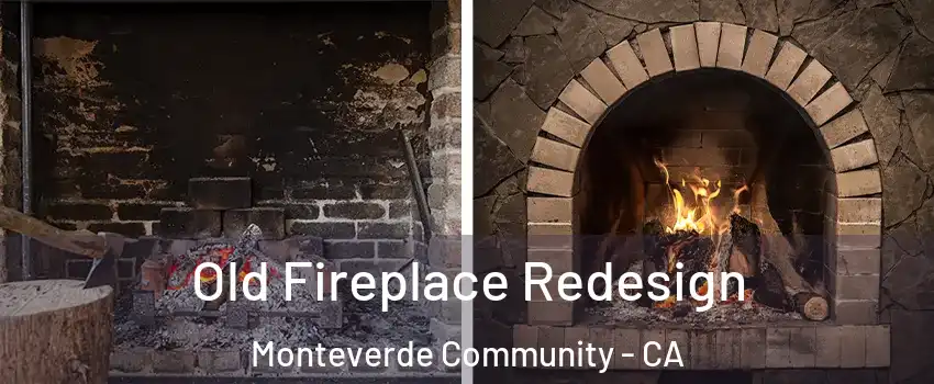 Old Fireplace Redesign Monteverde Community - CA