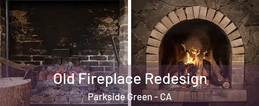 Old Fireplace Redesign Parkside Green - CA