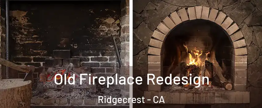 Old Fireplace Redesign Ridgecrest - CA