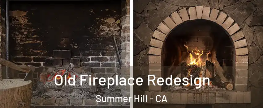 Old Fireplace Redesign Summer Hill - CA