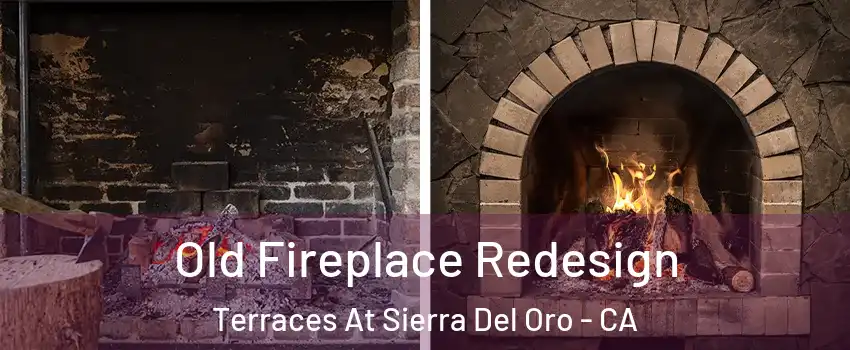 Old Fireplace Redesign Terraces At Sierra Del Oro - CA