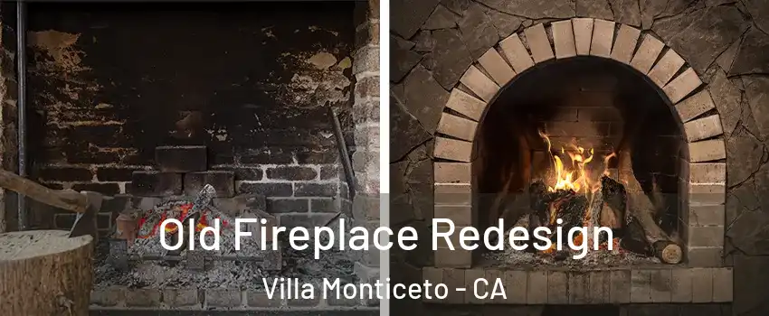 Old Fireplace Redesign Villa Monticeto - CA