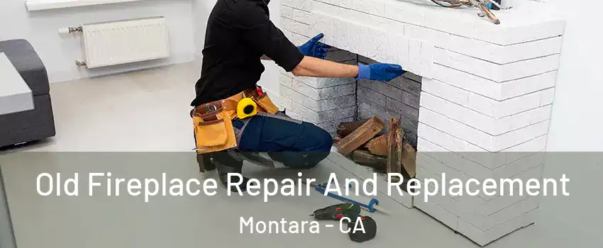 Old Fireplace Repair And Replacement Montara - CA