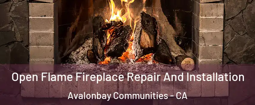 Open Flame Fireplace Repair And Installation Avalonbay Communities - CA