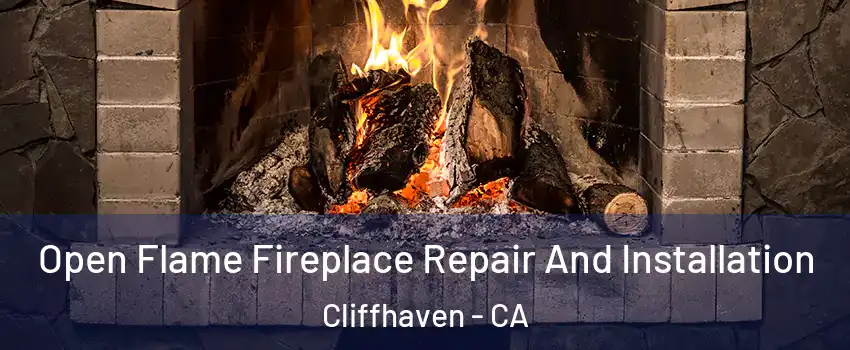 Open Flame Fireplace Repair And Installation Cliffhaven - CA