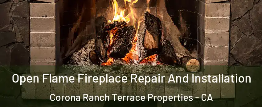 Open Flame Fireplace Repair And Installation Corona Ranch Terrace Properties - CA