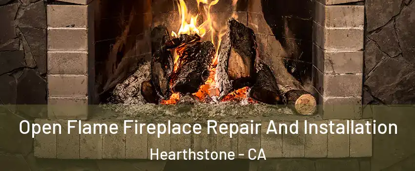 Open Flame Fireplace Repair And Installation Hearthstone - CA