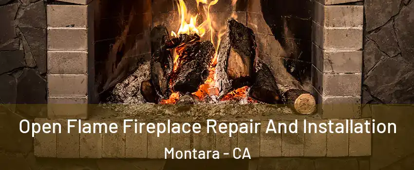 Open Flame Fireplace Repair And Installation Montara - CA