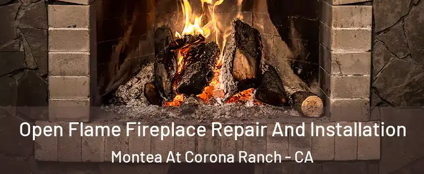 Open Flame Fireplace Repair And Installation Montea At Corona Ranch - CA