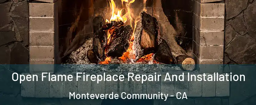 Open Flame Fireplace Repair And Installation Monteverde Community - CA